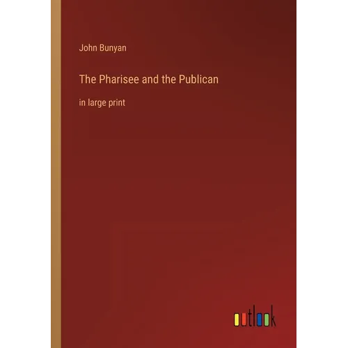 The Pharisee and the Publican: in large print