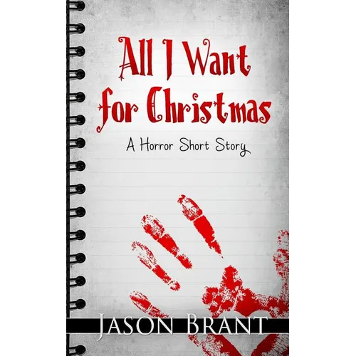 All I Want for Christmas: A Horror Short Story