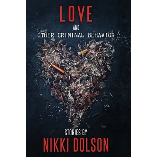 Love and Other Criminal Behavior