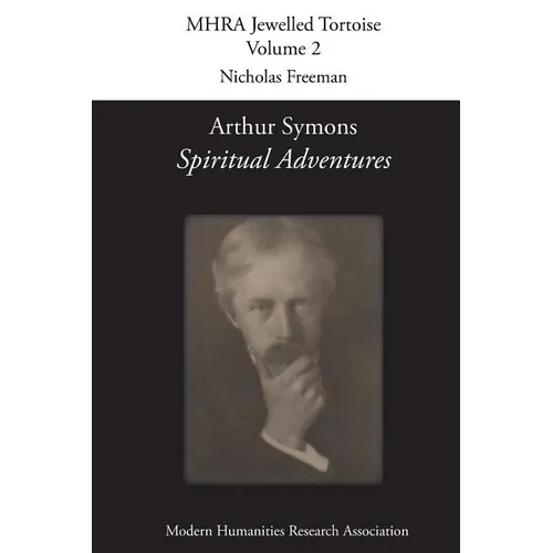 Arthur Symons, 'Spiritual Adventures'
