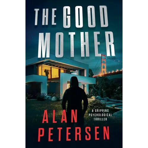 The Good Mother: A Gripping Psychological Thriller