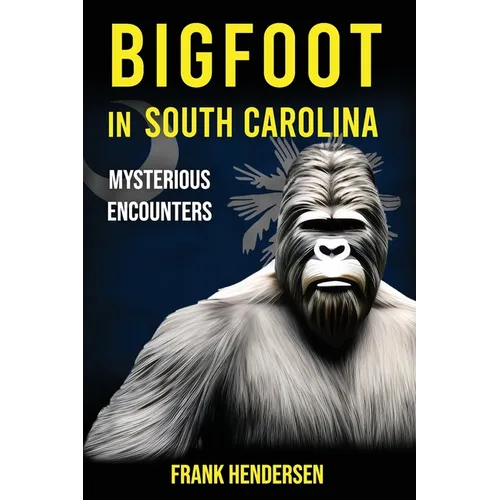 Bigfoot in South Carolina: Mysterious Encounters