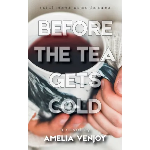 Before the Tea Gets Cold