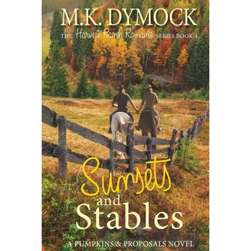 Sunsets and Stables: A Pumpkins and Proposals Novel