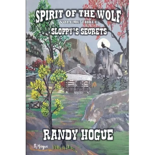 Spirit of The Wolf - Sloppy's Secrets
