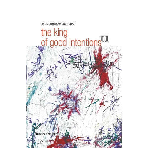 The King Of Good Intentions Part Three