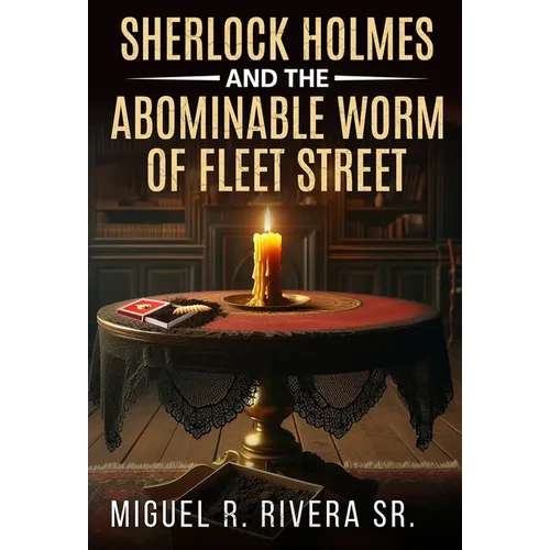 Sherlock Holmes and The Abominable Worm of Fleet Street