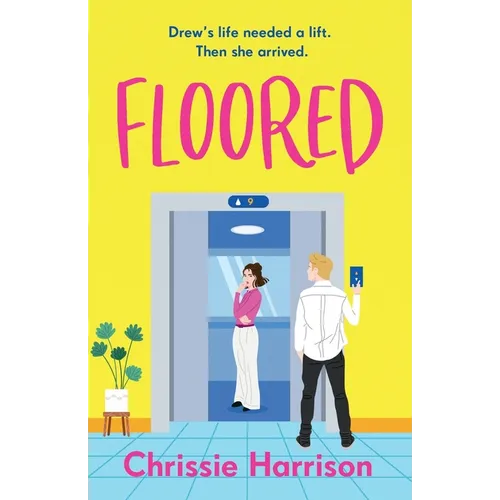 Floored: The charming and hilarious romantic comedy guaranteed to give you a lift