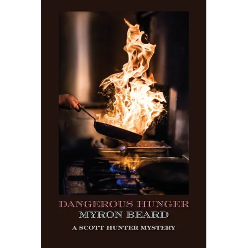 Dangerous Hunger: A Scott Hunter Mystery