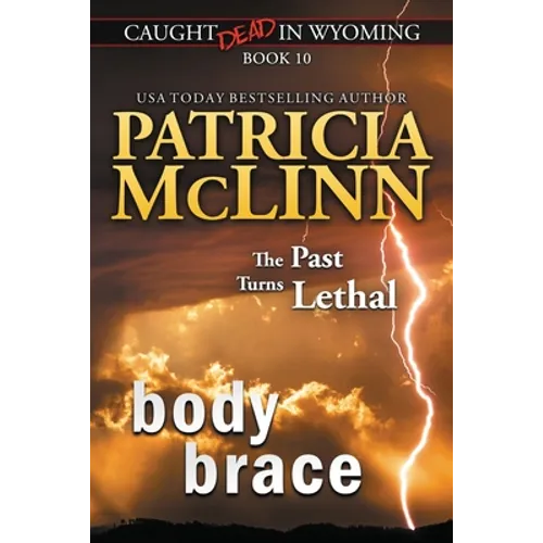 Body Brace (Caught Dead in Wyoming, Book 10)