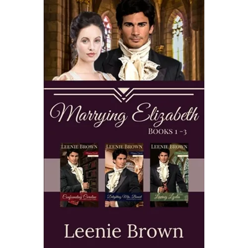 Marrying Elizabeth, Books 1-3 Compilation: A Pride and Prejudice Variation Series