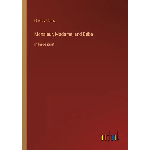 Monsieur, Madame, and Bébé: in large print