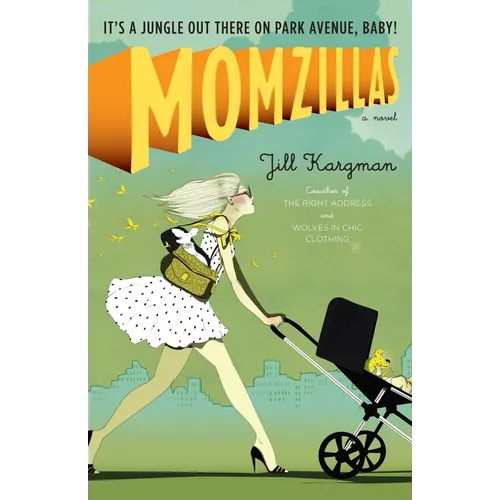Momzillas: It's a jungle out there on Park Avenue, baby!