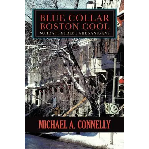 Blue Collar Boston Cool: Schraft Street Shenanigans