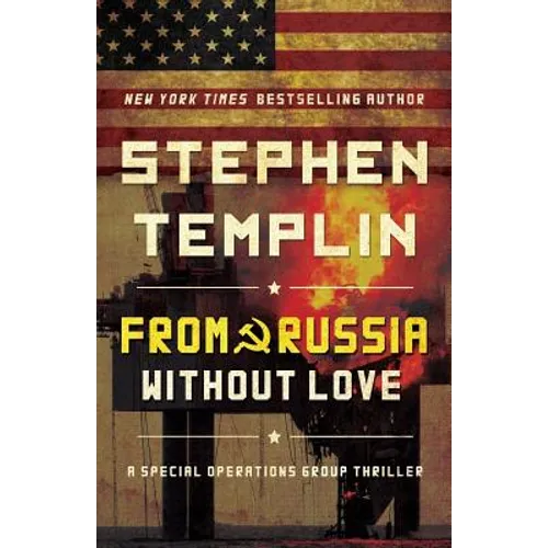 From Russia Without Love: A Special Operations Group Thriller