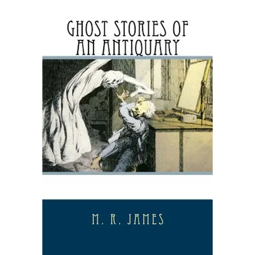 Ghost Stories of an Antiquary