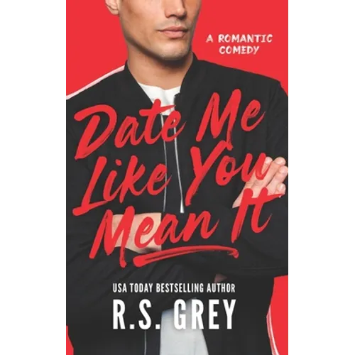 Date Me Like You Mean It