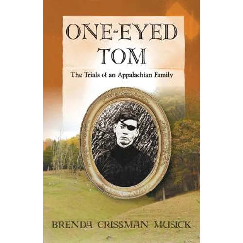 One Eyed-Tom the Trials of an Appalachian Family