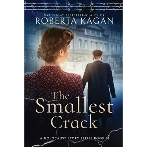 The Smallest Crack: Book One in A Holocaust Story Series