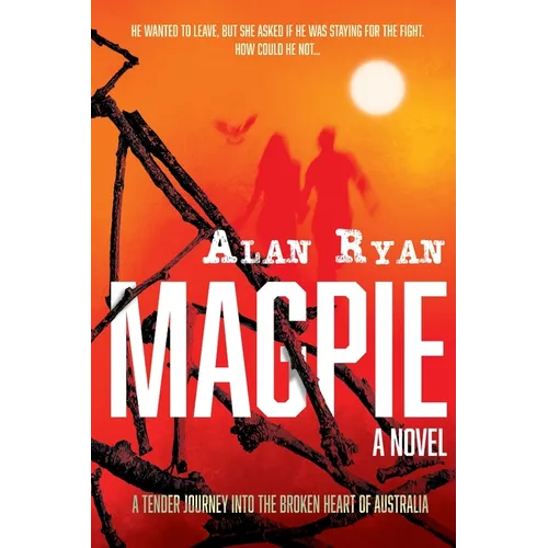 Magpie: A tender journey into the broken heart of Australia