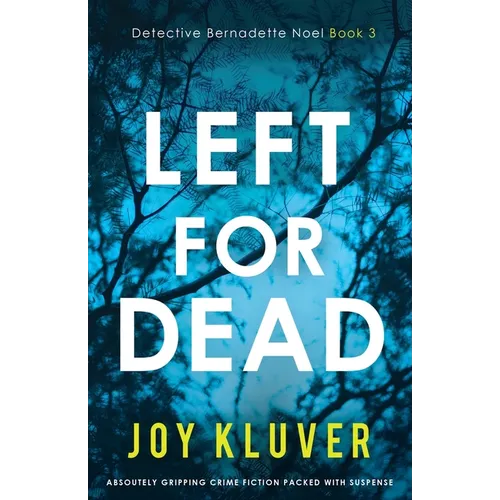 Left for Dead: Absolutely gripping crime fiction packed with suspense