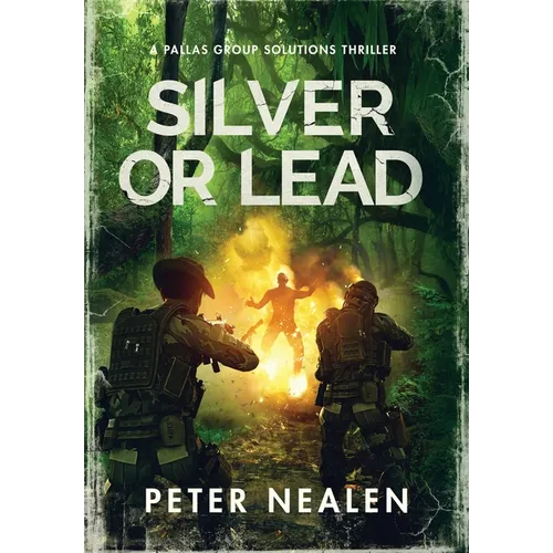 Silver or Lead: A Pallas Group Solutions Thriller