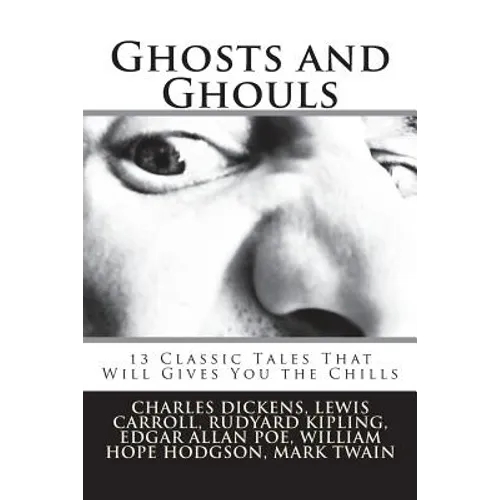 Ghosts and Ghouls: 13 Classic Tales That Will Gives You the Chills