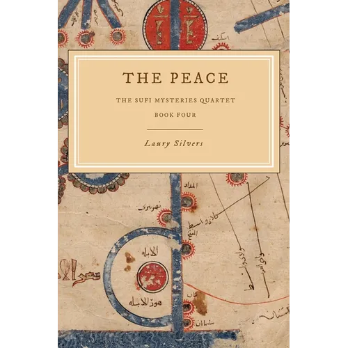 The Peace: The Sufi Mysteries Quartet Book Four