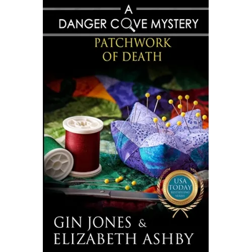 Patchwork of Death: A Danger Cove Quilting Mystery