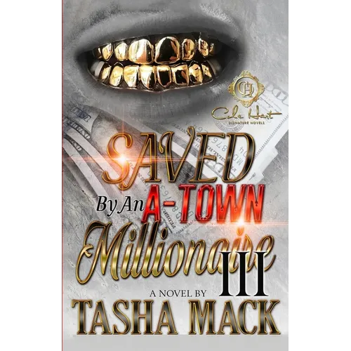 Saved By An A-Town Millionaire 3: An African American Romance: Finale