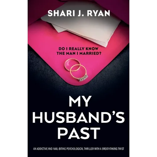 My Husband's Past: An addictive and nail-biting psychological thriller with a breathtaking twist