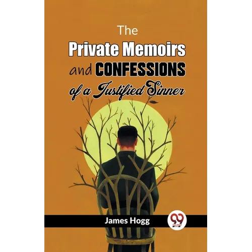 The Private Memoirs And Confessions Of A Justified Sinner