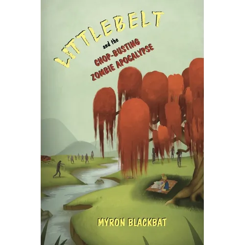 Littlebelt and the Chop-Busting Zombie Apocalypse