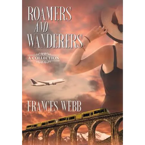 Roamers and Wanderers: A Collection