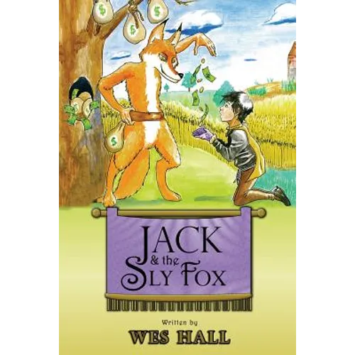 Jack and the Sly Fox: A Tale About Discovering Your Treasures Within