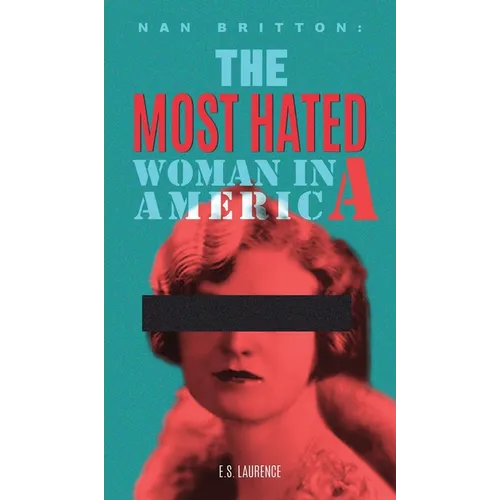 Nan Britton: The Most Hated Woman in America