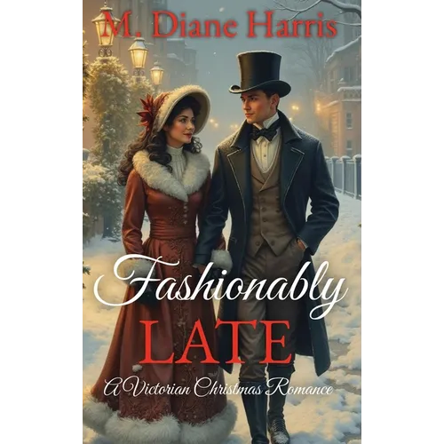 Fashionably Late: A Victorian Christmas Romance