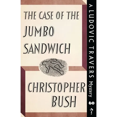The Case of the Jumbo Sandwich: A Ludovic Travers Mystery
