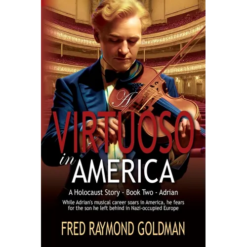 A Virtuoso in America: A Holocaust Story: Book Two, Adrian