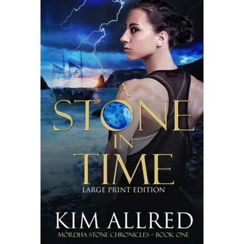 A Stone in Time Large Print: Time Travel Adventure Romance