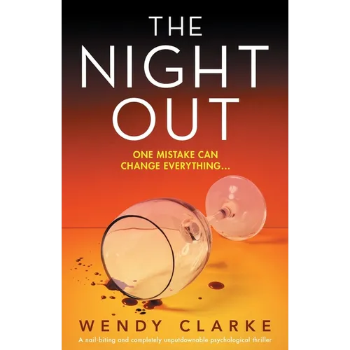 The Night Out: A nail-biting and completely unputdownable psychological thriller