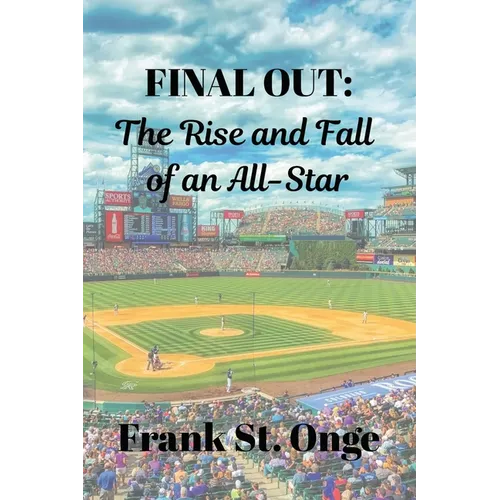 Final Out: The Rise and Fall of an All-Star