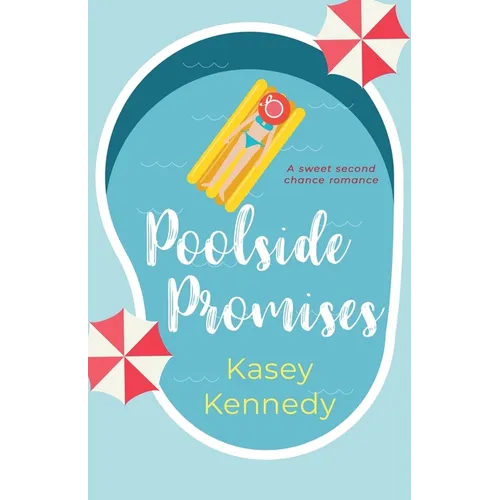Poolside Promises: A Sweet, Second Chance Romance