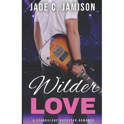 Wilder Love: A Steamy Single Dad Rockstar Romance