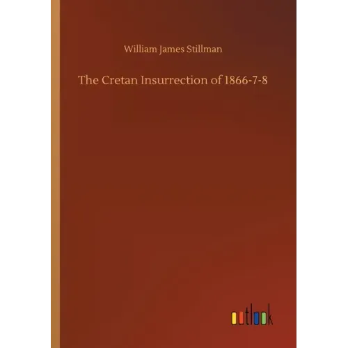 The Cretan Insurrection of 1866-7-8