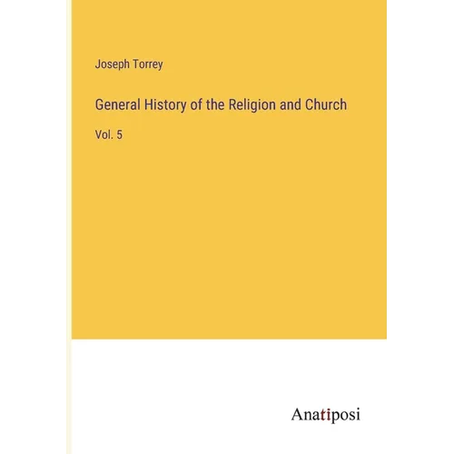 General History of the Religion and Church: Vol. 5
