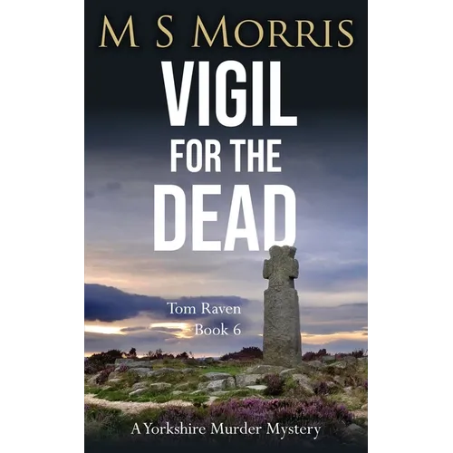 Vigil for the Dead: A Yorkshire Murder Mystery