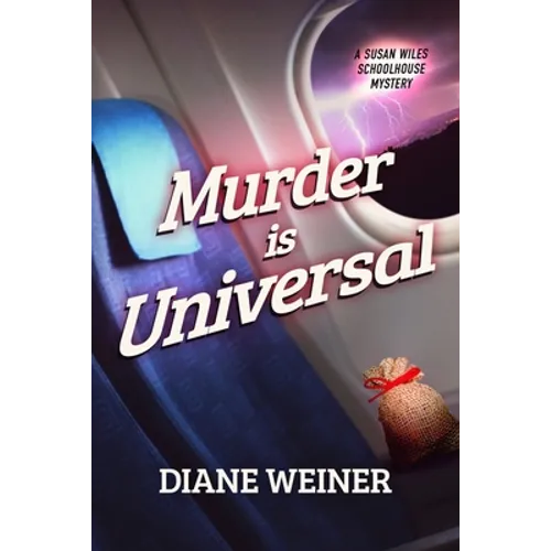 Murder Is Universal: A Susan Wiles Schoolhouse Mystery