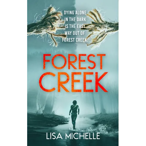 Forest Creek: An Unpredictable and Twisted Psychological Thriller
