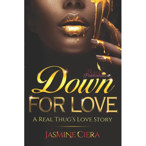 Down For Love: A Real Thug's Love Story